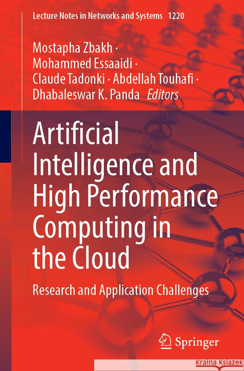 Artificial Intelligence and High Performance Computing in the Cloud: Research and Application Challenges Mostapha Zbakh Mohammed Essaaidi Claude Tadonki 9783031786976 Springer - książka