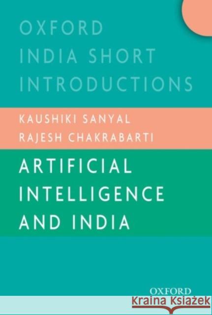 Artificial Intelligence and India (Oisi) Sanyal, Kaushiki 9780190128548 OUP India - książka