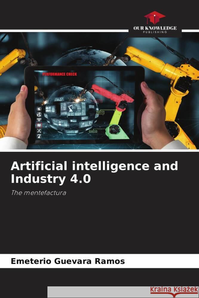 Artificial intelligence and Industry 4.0 Emeterio Guevar 9786207014569 Our Knowledge Publishing - książka