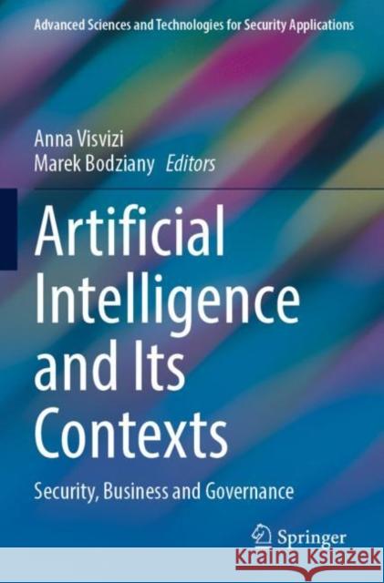 Artificial Intelligence and Its Contexts: Security, Business and Governance Anna Visvizi Marek Bodziany 9783030889746 Springer - książka