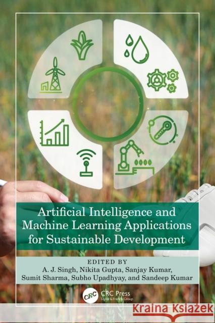 Artificial Intelligence and Machine Learning Applications for Sustainable Development  9781032742144 Taylor & Francis Ltd - książka