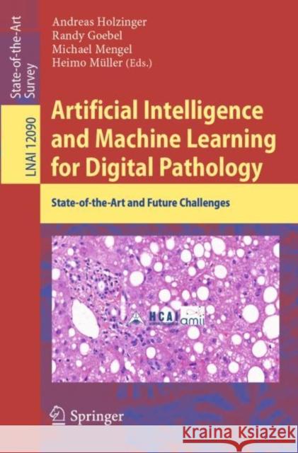 Artificial Intelligence and Machine Learning for Digital Pathology: State-Of-The-Art and Future Challenges Holzinger, Andreas 9783030504014 Springer - książka