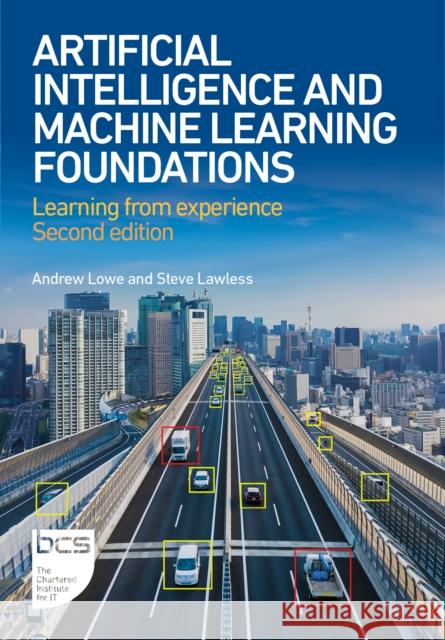 Artificial Intelligence and Machine Learning Foundations: Learning from experience Steve Lawless 9781780176734 BCS Learning & Development Limited - książka