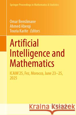 Artificial Intelligence and Mathematics: Icaim'25, Fez, Morocco, June 23-25, 2025 Omar Benslimane Ahmed Aberqi Touria Karite 9783032180414 Springer - książka