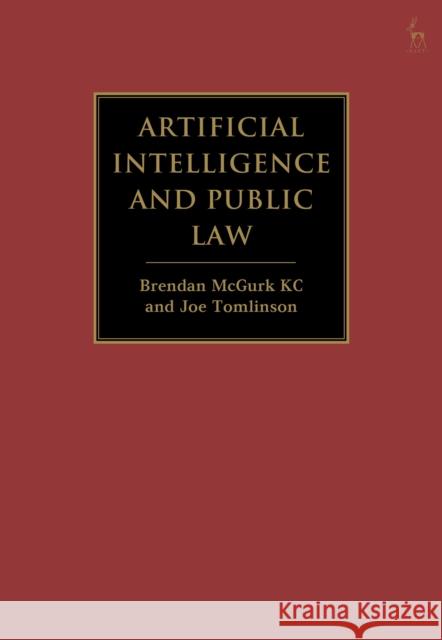 Artificial Intelligence and Public Law Brendan McGurk Joe Tomlinson 9781509966707 Hart Publishing - książka