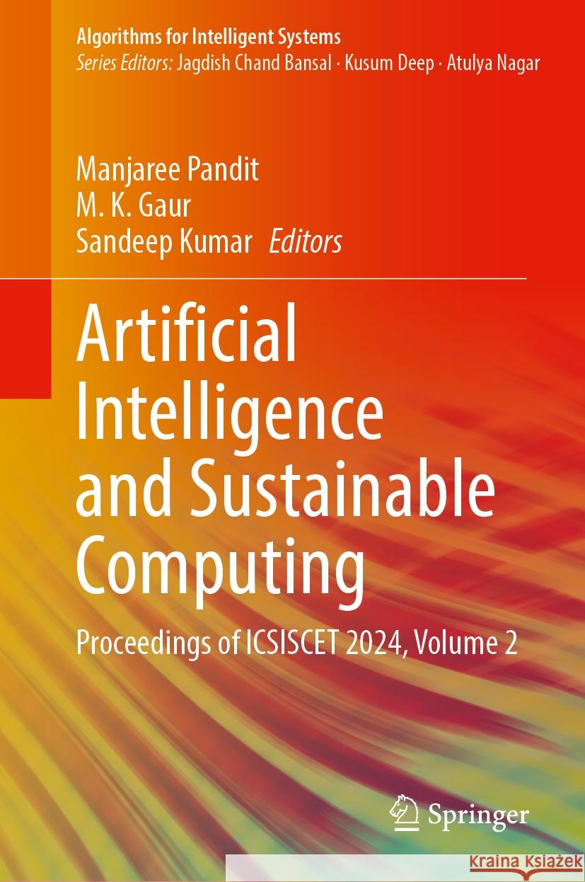 Artificial Intelligence and Sustainable Computing: Proceedings of ICSISCET 2024, Volume 2 Manjaree Pandit, M. K. Gaur, Sandeep Kumar 9789819633364 Springer Nature Switzerland AG - książka