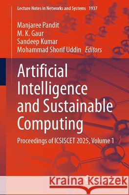 Artificial Intelligence and Sustainable Computing: Proceedings of Icsiscet 2025, Volume 1 Manjaree Pandit M. K. Gaur Sandeep Kumar 9783032235763 Springer - książka