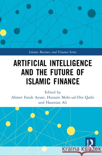 Artificial Intelligence and the Future of Islamic Finance  9781041026730 Taylor & Francis Ltd - książka