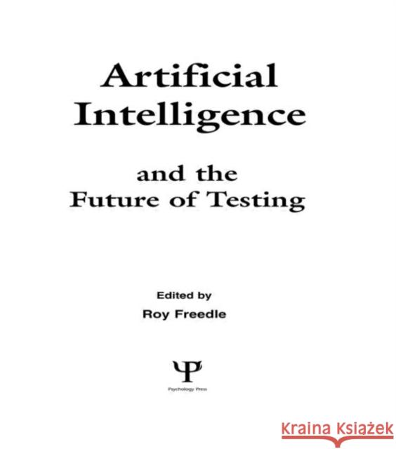 Artificial Intelligence and the Future of Testing Roy Freedle Roy Freedle  9780805801170 Taylor & Francis - książka