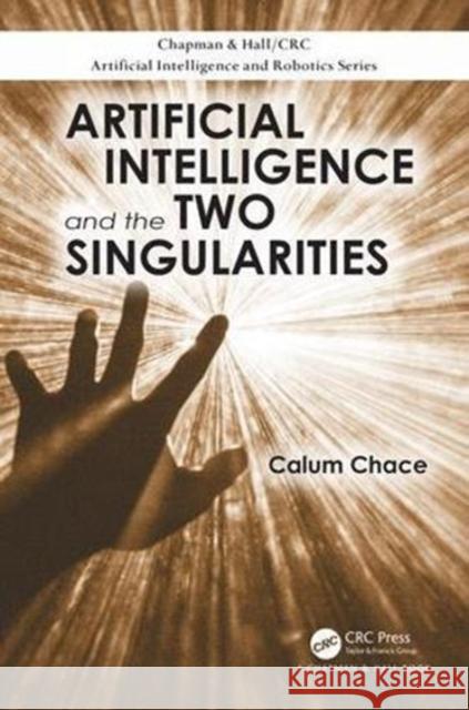 Artificial Intelligence and the Two Singularities Calum Chace 9780815368533 CRC Press - książka