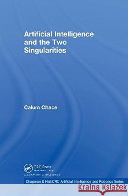 Artificial Intelligence and the Two Singularities Calum Chase 9780815368540 CRC Press - książka