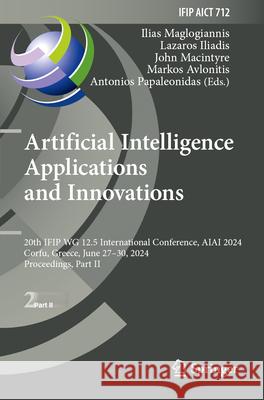 Artificial Intelligence Applications and Innovations  9783031632174 Springer Nature Switzerland - książka