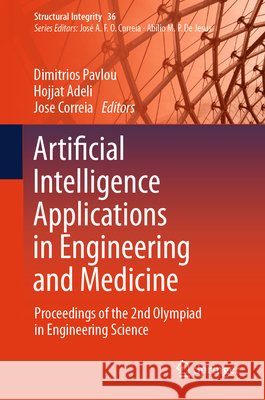 Artificial Intelligence Applications in Engineering and Medicine: Proceedings of the 2nd Olympiad in Engineering Science Dimitrios Pavlou Hojjat Adeli Jose Correia 9783032197436 Springer - książka