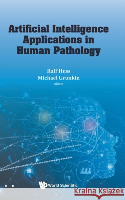 Artificial Intelligence Applications In Human Pathology  9781800611382 World Scientific Europe Ltd - książka