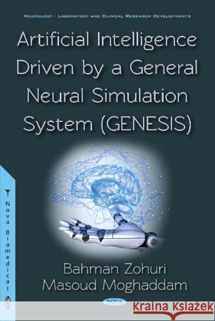 Artificial Intelligence Driven by a General Neural Simulation System (Genesis) Bahman Zohuri, Masoud Moghaddam 9781536131963 Nova Science Publishers Inc - książka