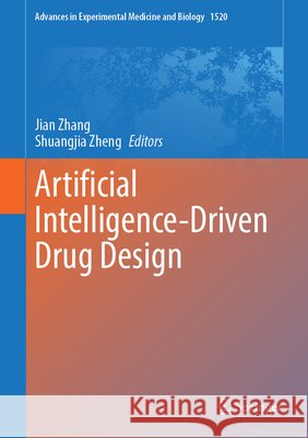 Artificial Intelligence-Driven Drug Discovery: Principles, Methods, and Applications Jian Zhang Shuangjia Zheng 9789819226955 Springer - książka