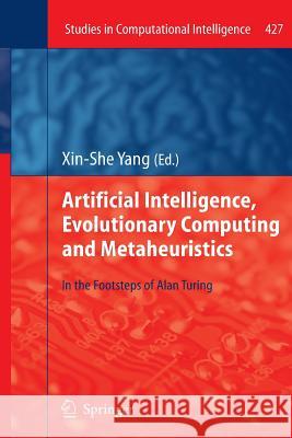 Artificial Intelligence, Evolutionary Computing and Metaheuristics: In the Footsteps of Alan Turing Yang, Xin-She 9783642437038 Springer - książka