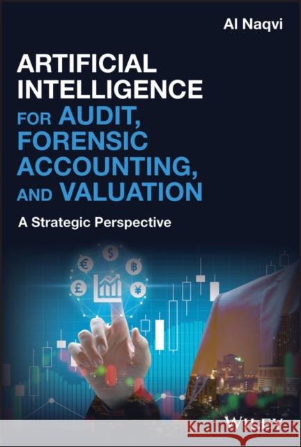 Artificial Intelligence for Audit, Forensic Accounting, and Valuation: A Strategic Perspective Naqvi, Al 9781119601883 Wiley - książka