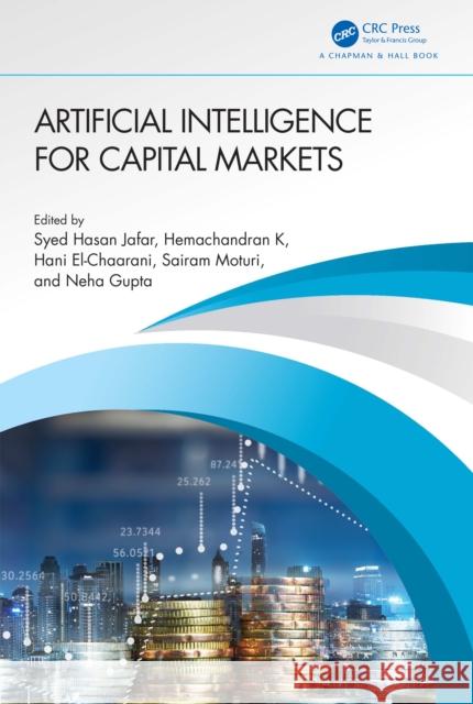 Artificial Intelligence for Capital Markets Syed Hasa Hemachandran K Hani El-Chaarani 9781032356303 Taylor & Francis Ltd - książka