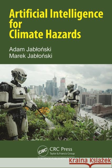 Artificial Intelligence for Climate Hazards Marek (WSB University in Poznan) Jablonski 9781032561295 CRC Press - książka