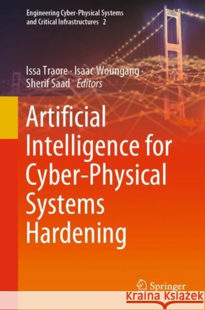 Artificial Intelligence for Cyber-Physical Systems Hardening Issa Traore Isaac Woungang Sherif Saad 9783031162367 Springer - książka