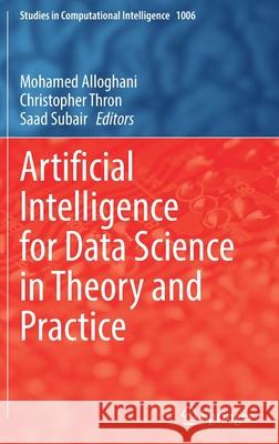 Artificial Intelligence for Data Science in Theory and Practice Mohamed Alloghani Christopher Thron Saad Subair 9783030922443 Springer - książka