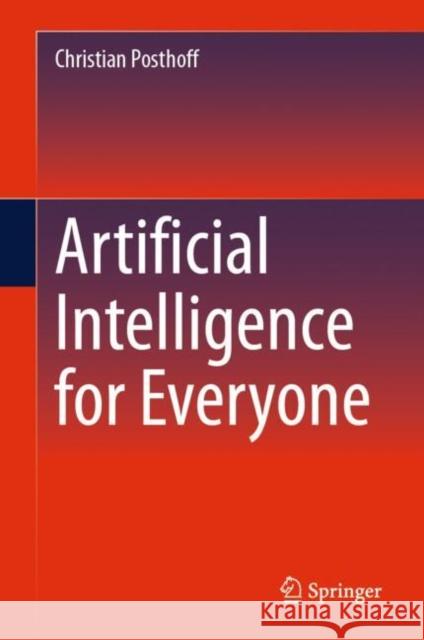 Artificial Intelligence for Everyone Author Christian Posthoff 9783031572074 Springer - książka