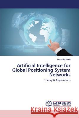 Artificial Intelligence for Global Positioning System Networks Saleh Hussain 9783659552021 LAP Lambert Academic Publishing - książka