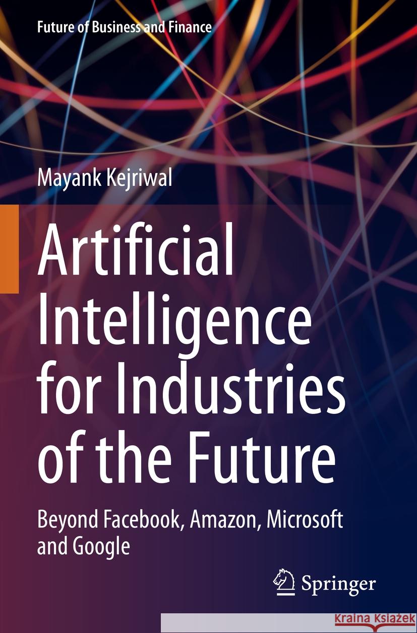 Artificial Intelligence for Industries of the Future Mayank Kejriwal 9783031190414 Springer International Publishing - książka