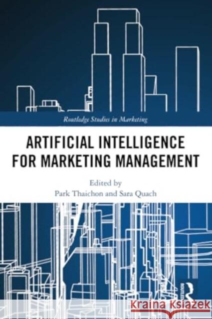 Artificial Intelligence for Marketing Management Park Thaichon Sara Quach 9781032248493 Routledge - książka