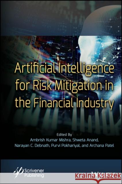 Artificial Intelligence for Risk Mitigation in the Financial Industry  9781394174713  - książka