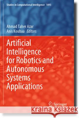 Artificial Intelligence for Robotics and Autonomous Systems Applications  9783031287176 Springer International Publishing - książka