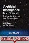 Artificial Intelligence for Space: AI4SPACE  9781032430898 Taylor & Francis Ltd
