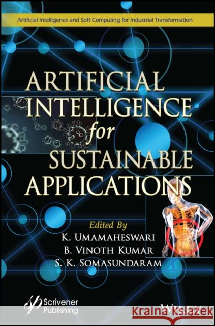 Artificial Intelligence for Sustainable Applications K. Umamaheswari B. Vinoth Kumar S. K. Somasundaram 9781394174584 Wiley-Scrivener - książka