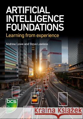 Artificial Intelligence Foundations: Learning from experience Andrew Lowe Steve Lawless 9781780175287 BCS Learning & Development Limited - książka