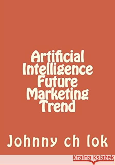 ARTIFICIAL INTELLIGENCE FUTURE MARKETING  9781720421986 END OF LINE CLEARANCE BOOK - książka