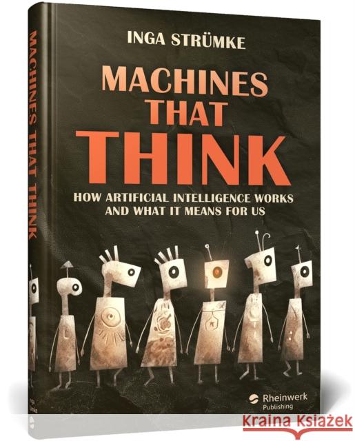 Artificial Intelligence: How It Works and What It Means For Us Inga Strumke 9781493227617 Rheinwerk Computing - książka