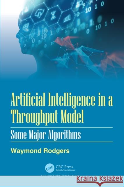 Artificial Intelligence in a Throughput Model: Some Major Algorithms Waymond Rodgers 9780367507466 CRC Press - książka