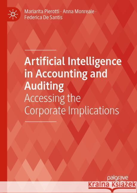 Artificial Intelligence in Accounting and Auditing: Accessing the Corporate Implications Mariarita Pierotti Anna Monreale Federica d 9783031713705 Palgrave MacMillan - książka