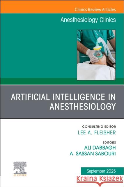 Artificial Intelligence in Anesthesiology, An Issue of Anesthesiology Clinics  9780443296703 Elsevier - książka