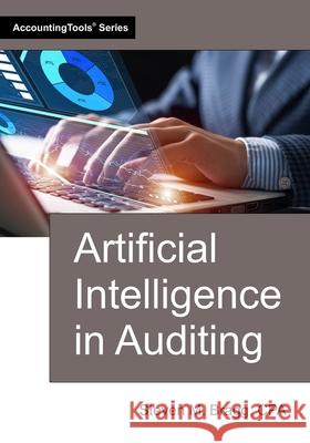 Artificial Intelligence in Auditing Steven M. Bragg 9781642213454 Accountingtools, Inc. - książka