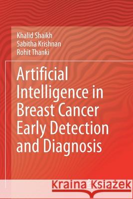 Artificial Intelligence in Breast Cancer Early Detection and Diagnosis Khalid Shaikh, Sabitha Krishnan, Rohit Thanki 9783030592103 Springer International Publishing - książka