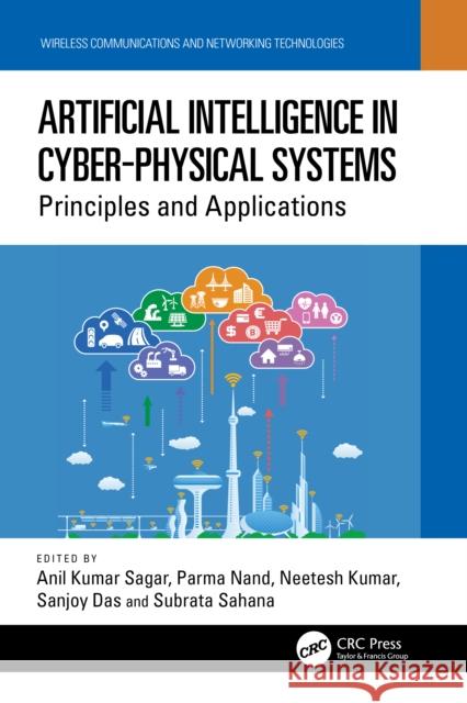 Artificial Intelligence in Cyber-Physical Systems: Principles and Applications Anil Kuma Parma Nand Neetesh Kumar 9781032164847 CRC Press - książka