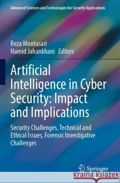 Artificial Intelligence in Cyber Security: Impact and Implications: Security Challenges, Technical and Ethical Issues, Forensic Investigative Challenges Reza Montasari Hamid Jahankhani 9783030880422 Springer - książka