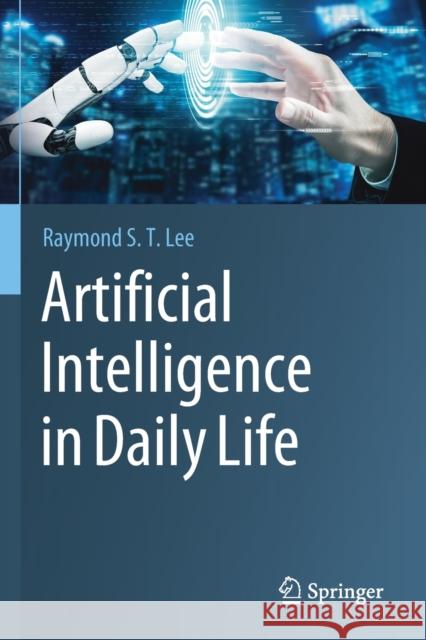 Artificial Intelligence in Daily Life Raymond S. T. Lee 9789811576973 Springer - książka