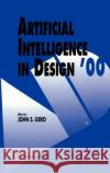 Artificial Intelligence in Design '00 John S. Gero J. S. Gero 9780792363538 Kluwer Academic Publishers