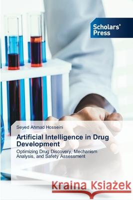 Artificial Intelligence in Drug Development Hosseini, Seyed Ahmad 9786208847531 Scholars' Press - książka