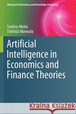 Artificial Intelligence in Economics and Finance Theories Tankiso Moloi Tshilidzi Marwala 9783030429645 Springer - książka