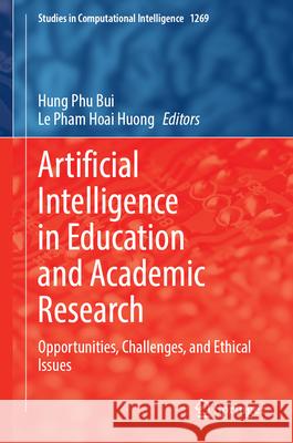Artificial Intelligence in Education and Academic Research: Opportunities, Challenges, and Ethical Issues Hung Phu Bui Le Pham Hoai Huong 9783032183910 Springer - książka