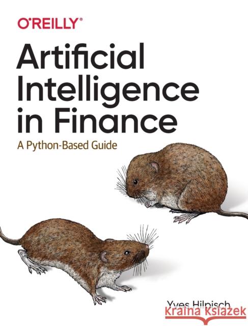 Artificial Intelligence in Finance: A Python-Based Guide Yves Hilpisch 9781492055433 O'Reilly Media - książka